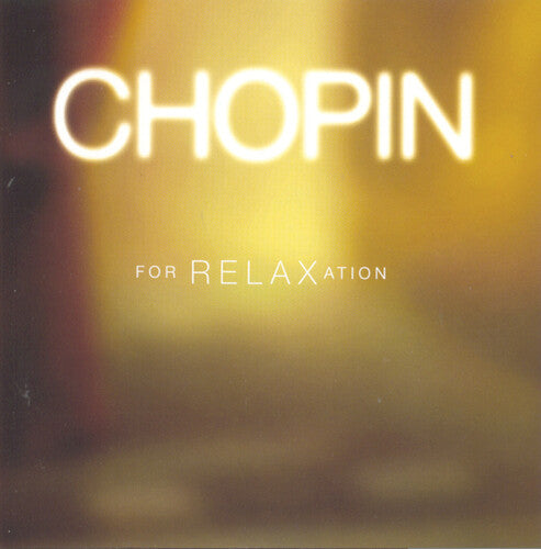 Chopin for Relaxation / Various: Chopin for Relaxation