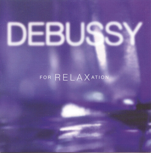 Various Artists: Debussy for Relaxation - COMPACT DISCS