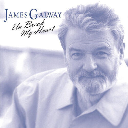 Galway, James: Un-Break My Heart