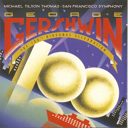 Gershwin / Thomas, Michael Tilson / San Fran Sym: 100th Birthday Celebration