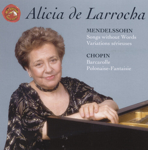 De Larrocha, Alicia / Mendelssohn / Chopin: Songs Without Words / Variations / Barcarolle