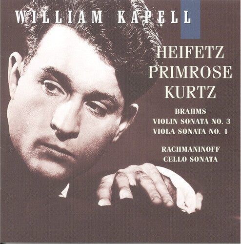 Brahms / Rachmaninoff / Heifetz / Kapell, William: Volume 7: Sonata 3 / Sonata 1 / Sonata Op 19