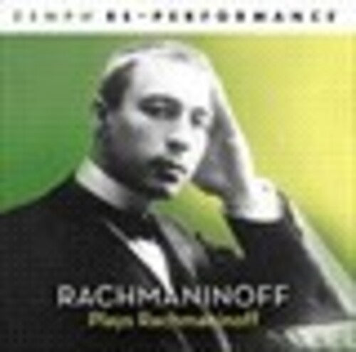 Rachmaninoff, Sergei: Rachmaninoff Plays Rachmaninoff: Zenph Re-Performe