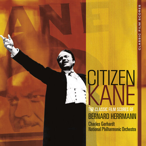 Gerhardt, Charles: Citizen Kane: Classic Film Scores of Bernard Herrm