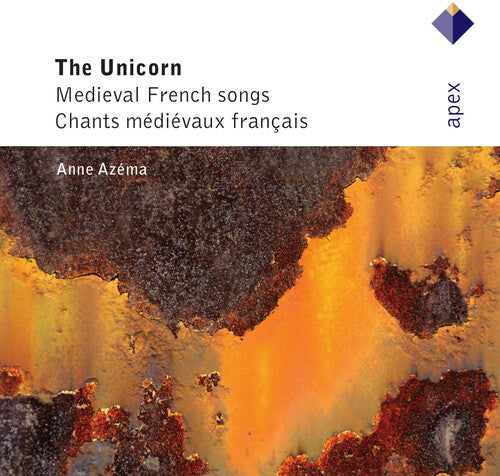 Azema / Fulton / Kammen / Boston Camerata / Lepkof: Unicorn: Myth & Miracle Medieval France 1200-1300