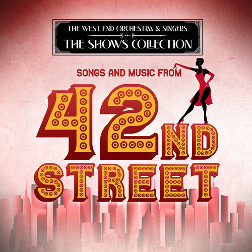 West End Orchestra & Singers: Songs and Music from 42nd Street