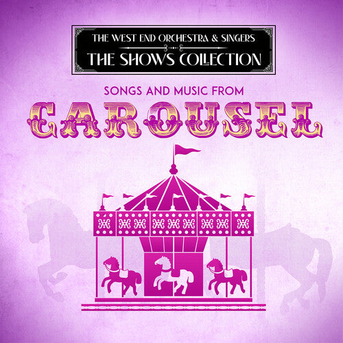 West End Orchestra & Singers: Songs and Music from Carousel