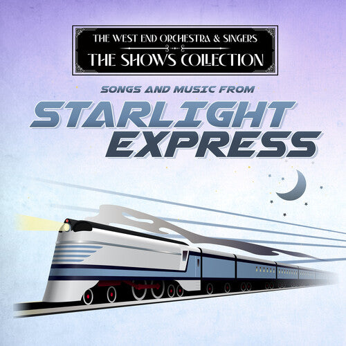 West End Orchestra & Singers: Performing Songs and Music from Starlight Express