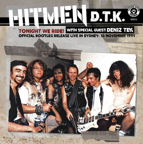 Hitmen D.T.K.: Tonight We Ride: Official Bootleg, Live In Sydney 13 November 1991