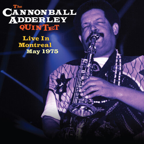Adderley, Cannonball: Live In Montreal May 1975