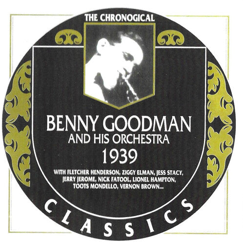 Goodman, Benny: Chronological Benny Goodman 1939