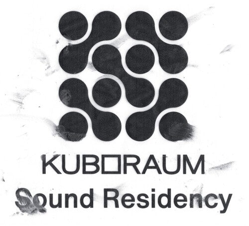 Kuboraum Sound Residency / Various: Kuboraum Sound Residency