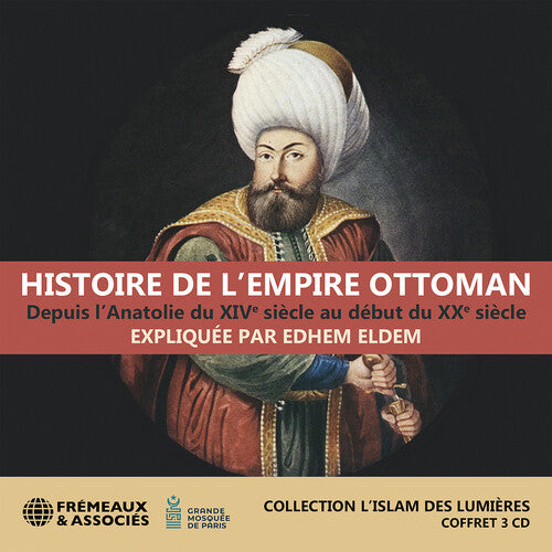 Eldem, Edhem: Eldem: Histoire de l’Empire ottoman, depuis l’Anatolie du XIVe siecle au debut du XXe siecle (collection l’islam des lumieres)