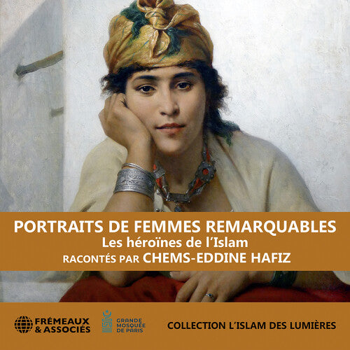 Hafiz, Chems-Eddine: Hafiz: Portraits de femmes remarquables - les heroïnes de l’islam (collection l’islam des lumieres)