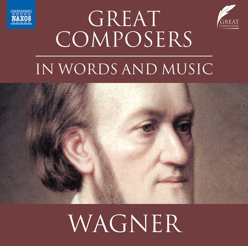 Wagner, Richard: Wagner: Great Composers in Words & Music