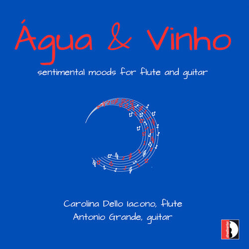 Boutros / Elgar / Gentile / Signorini: Agua & Vinho - Sentimental moods for flute & guitar