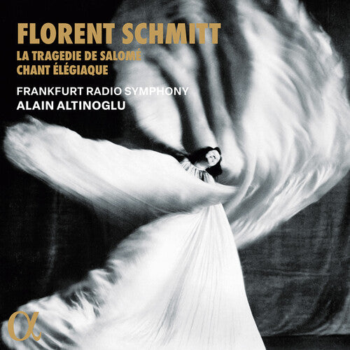 Schmitt / Altinoglu / Frankfurt Radio Symphony: Schmitt: La Tragedie de Salome & Chant elegiaque