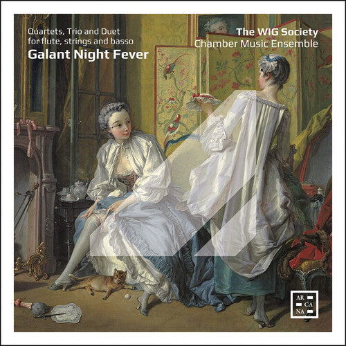 Wig Society Chamber Music Ensemble: Galant Night Fever - Quartets, Trio & Duet for flute, strings & basso