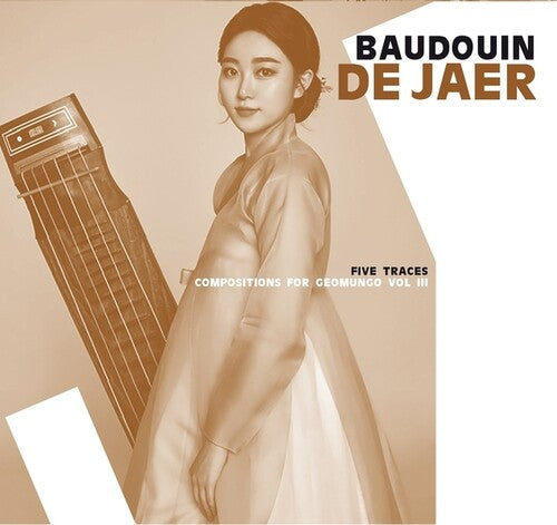 De Jaer, Baudouin: Five Traces: Geomungo Compositions, Vol. III