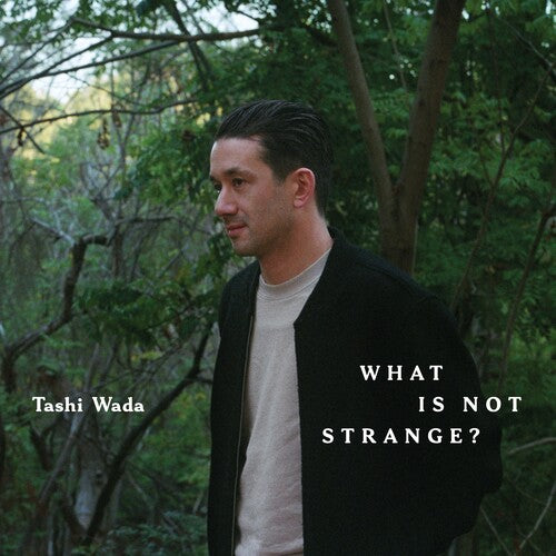 Wada, Tashi: What Is Not Strange?