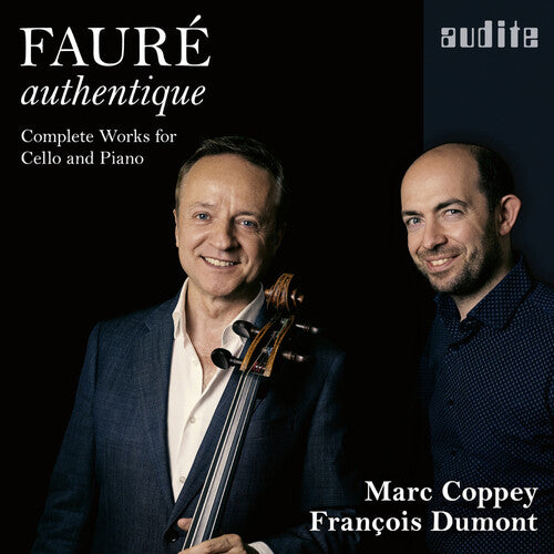 Faure / Coppey / Dumont: Faure Authentique - Complete Works for Cello