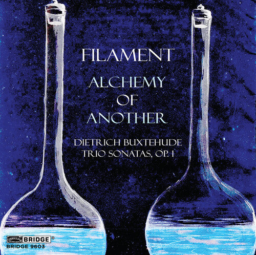 Buxtehude / Filament: Buxtehude: Alchemy of Another