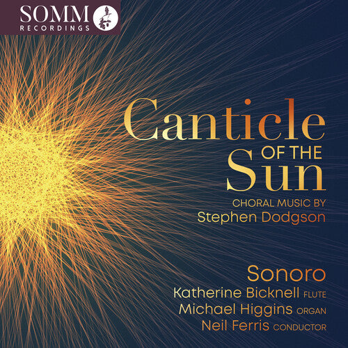 Dodgson / Higgins / Bicknell: Canticle of the Sun - Choral Music by Stephen Dodgson