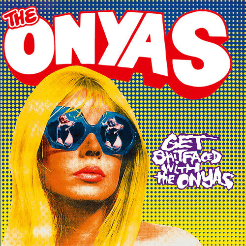 Onyas: Get Shitfaced With The Onyas - VINYL LP