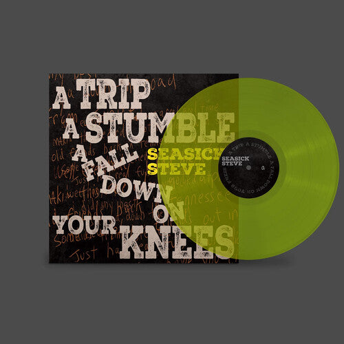 Seasick Steve: Trip A Stumble A Fall Down On Your Knees - Lime Green Colored Vinyl