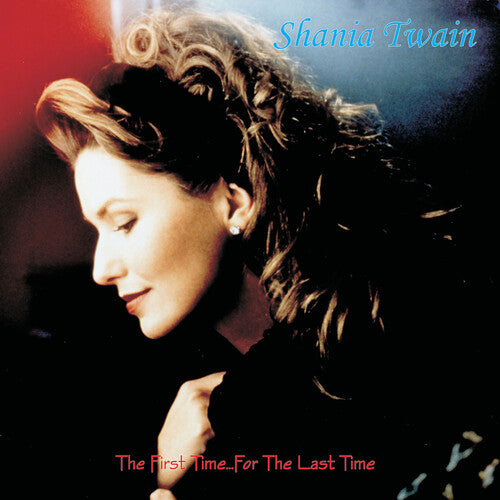 Twain, Shania: The First Time...for the Last Time