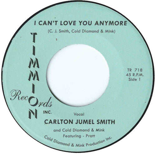 Smith, Carlton Jumel / Cold Diamond & Mink: I Can't Love You Anymore/I Can't Love You Anymore (Instrumental)