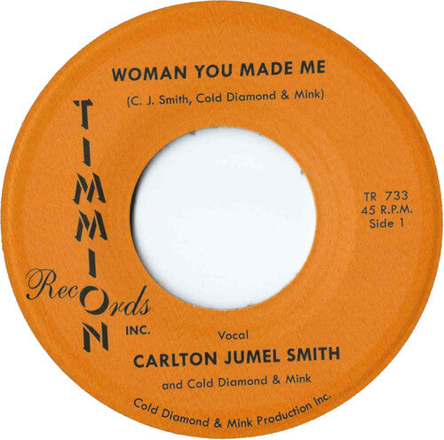 Smith, Carlton Jumel / Cold Diamond & Mink: Woman You Made Me/Woman You Made Me (Instrumental)