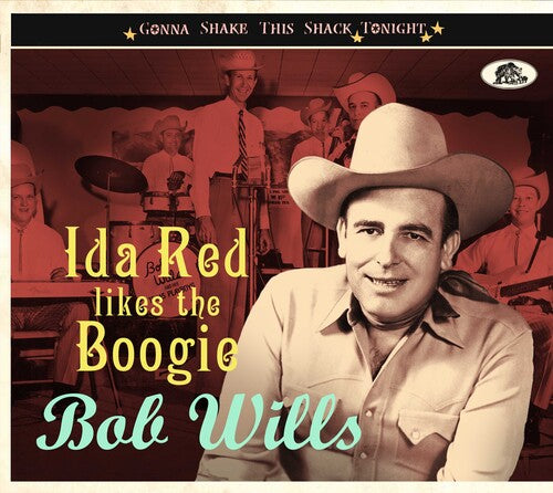 Wills, Bob: Ida Red Likes The Boogie: Gonna Shake This Shack Tonight