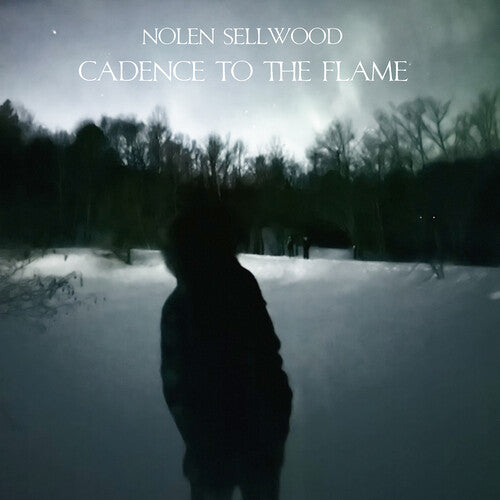 Sellwood, Nolen: Cadence To The Flame