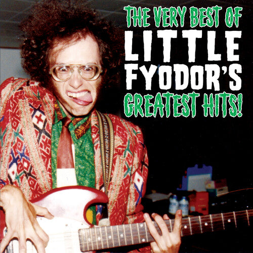 Fyodor, Little: The Very Best Of Little Fyodor's Greatest Hits!