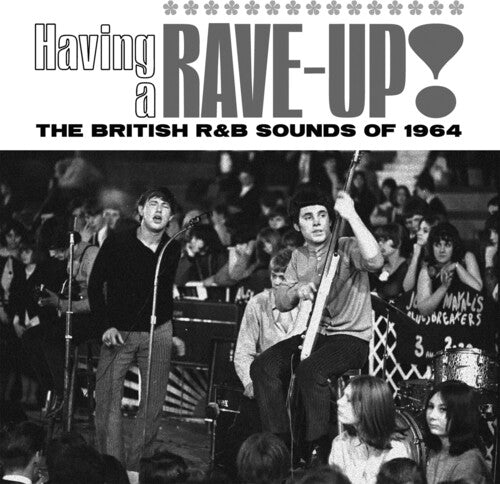 Having a Rave Up: British R&B Sounds of 1964 / Var: Having A Rave Up! The British R&B Sounds Of 1964 / Various