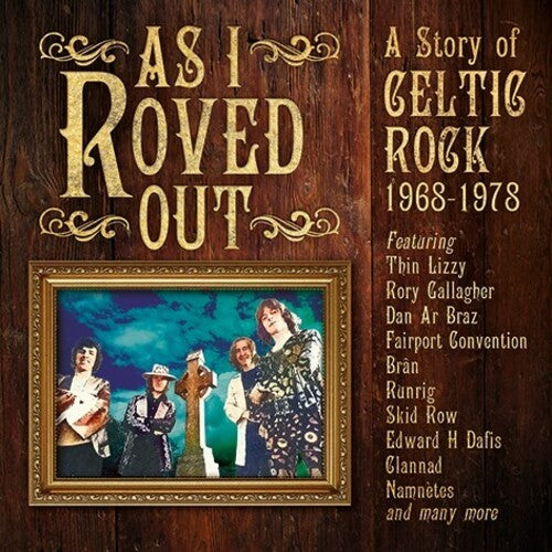 As I Roved Out: A Story of Celtic Rock 1968-1978: As I Roved Out: A Story Of Celtic Rock 1968-1978 / Various