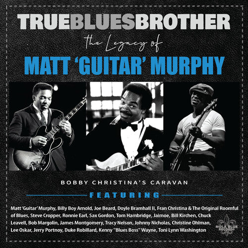 True Blues Brother: Legacy of Matt 'Guitar' / Var: True Blues Brother: The Legacy Of Matt 'Guitar' Murphy