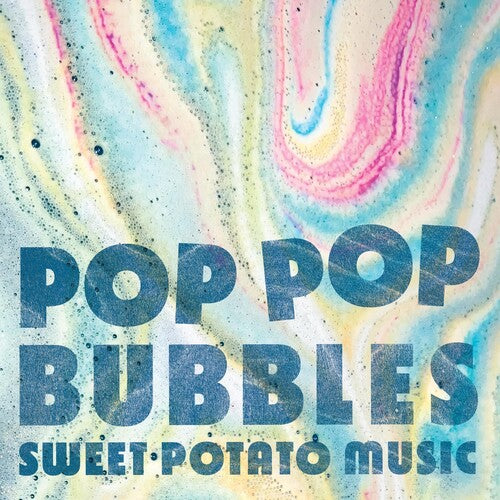 Sweet Potato Music: POP POP BUBBLES