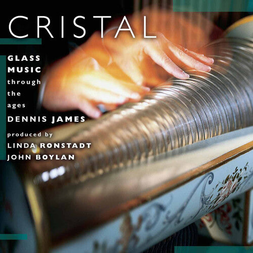 James, Dennis / Ronstadt, Linda: Cristal: Glass Music Through the Ages