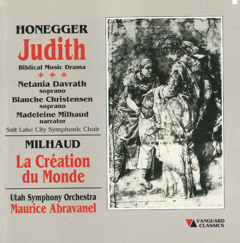Honegger / Milhaud / Abravanel / Utah Symphony: Judith / La Creation - COMPACT DISCS