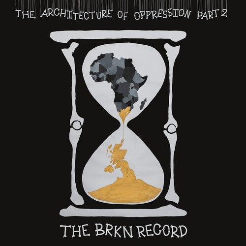 Brkn Record: The  Architecture Of Oppression Part 2