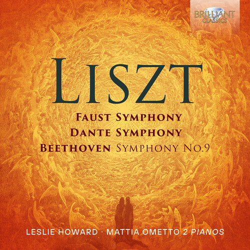 Liszt / Howard / Ometto: Liszt: Faust Symphony; Dante Symphony; Beethoven: Symphony No. 9