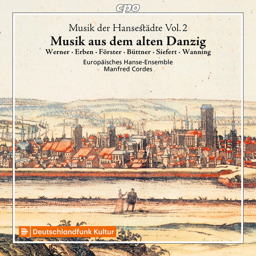 Buttner / Hakenberger / Europaisches Hanse-Ensem: Musik der Hansestadte, Vol. 2