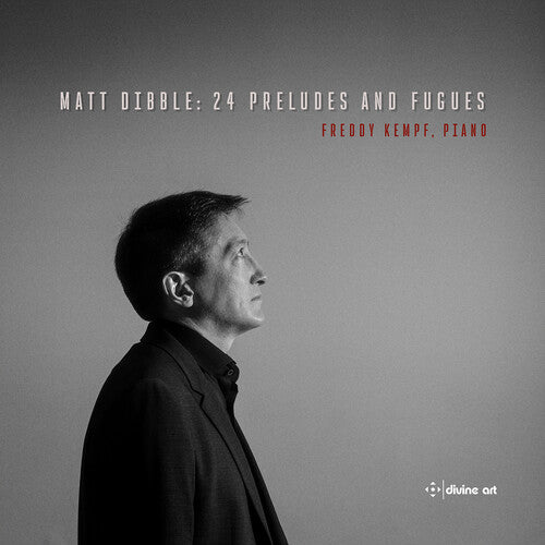 Dibble / Kempf: Dibble: 24 Preludes & Fugues