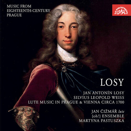 Weiss / Losy / Cizmar: Losy & Weiss: Lute Music in Prague & Vienna Circa 1700