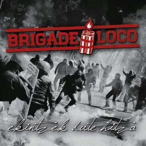 Brigade Loco: Ekintzek Dute Hitza