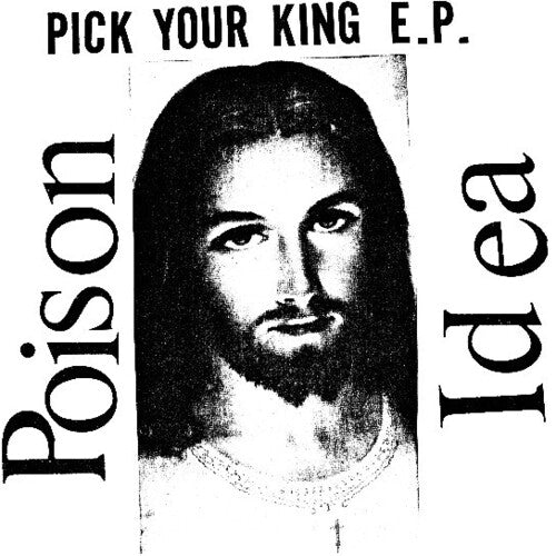 Poison Idea: Pick Your King - COMPACT DISCS