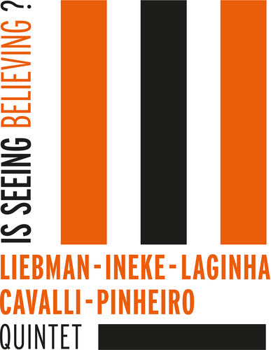 Liebman / Ineke / Laginha / Cavalli / Pinheiro Qui: Is Seeing Believing? - COMPACT DISCS