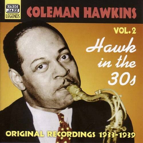 Hawkins, Coleman: Vol. 2-Hawk in the 30's